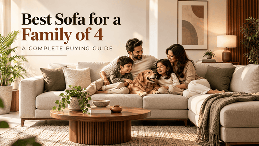 Best Sofa for a Family of 4: How to Choose the Perfect Sofa for Your Home - Lavise